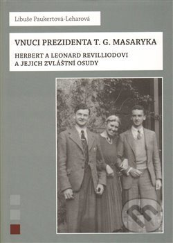 Vnuci prezidenta T.G.Masaryka (Herbert a Leonard Revilliodovi a jejich zvláštní osudy) - kniha z kategorie Životopisy