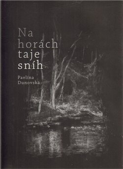 Na horách taje sníh - Pavlína Dunovská