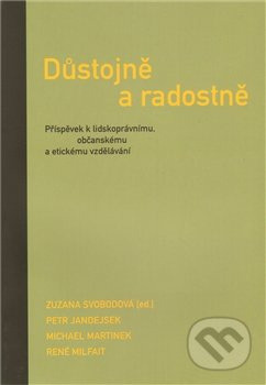 Důstojně a radostně - Michael Martinek, René Milfait, Petr Jandejsek