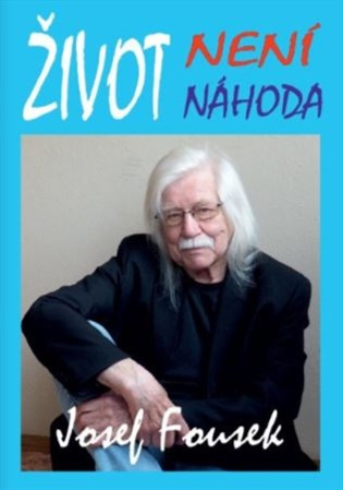 Život není náhoda - Josef Fousek - kniha z kategorie Eseje, úvahy a glosy