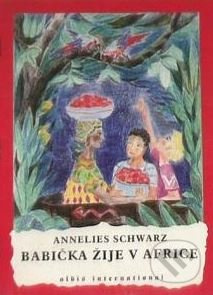 Babička žije v AFRICE - Annelies Schwarz