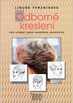 Odborné kreslení pro učební obor kadeřník, kadeřnice - Libuše Tvrzníková
