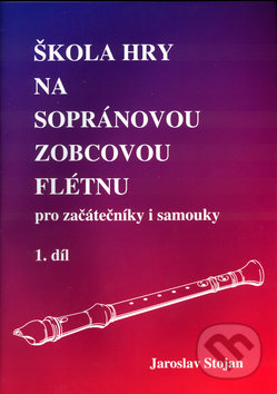 Škola hry na sopránovou zobcovou flétnu 1 (pro začátečníky i samouky) - kniha z kategorie Škola hraní