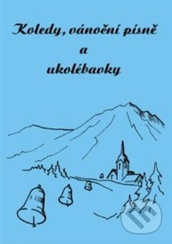 Koledy, vánoční písně a ukolébavky - kniha z kategorie Zpěvníky