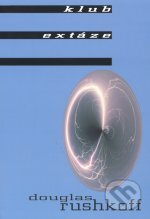 Klub Extáze - Douglas Rushkoff - kniha z kategorie Sci-fi