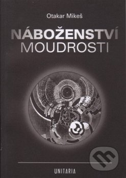 Náboženství moudrosti - Otakar Mikeš - kniha z kategorie Teologie
