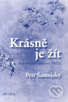 Krásně je žít - Petr Samojský