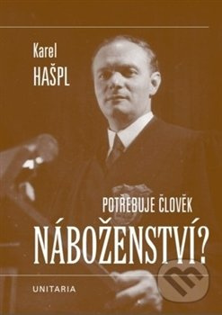 Potřebuje člověk náboženství? - Karel Hašpl - kniha z kategorie Křesťanství