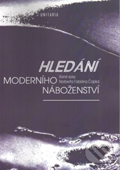 Hledání moderního náboženství - Norbert F. Čapek