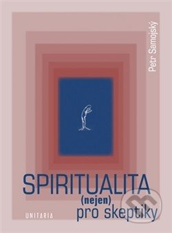 Spiritualita (nejen) pro skeptiky - Petr Samojský - kniha z kategorie Teologie