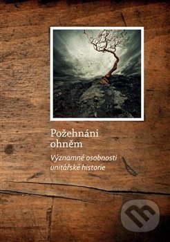 Požehnáni ohněm - Hana Brožková, kol.