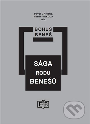 Sága rodu Benešů - Bohuš Beneš