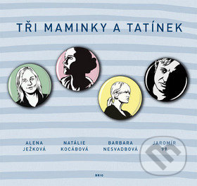 Tři maminky a tatínek - Barbara Nesvadbová a kolektív - kniha z kategorie Beletrie