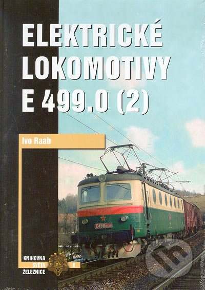 Elektrické lokomotivy řady E 499.0 (2) - Ivo Raab