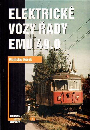 Elektrické vozy řady EMU 49.0 - Vladislav Borek - kniha z kategorie Automobily a doprava