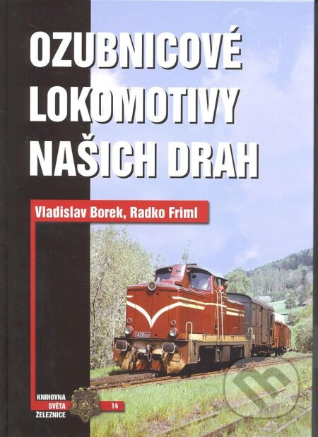 Ozubnicové lokomotivy našich drah - Vladislav Borek, Radko Friml - kniha z kategorie Automobily a doprava