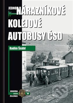 Jednonárazníkové kolejové autobusy ČSD - Radim Šnábl