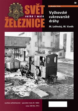 Svět velké i malé železnice 8/2022 - speciál (Vyškovské cukrovarské dráhy) - kniha z kategorie Automobily a doprava