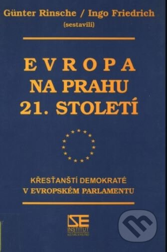 Evropa na prahu 21. století - Günter Rinsche, Ingo Friedrich