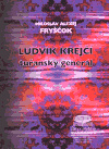 Ludvík Krejčí, tuřanský generál - Miloslav Alexej Fryščok