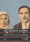 „Po židoch cigáni“: Svědectví slovenských Romů 1939-1945, I. část