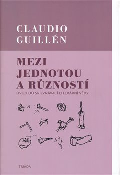 Mezi jednotou a růzností - Claudio Guillén