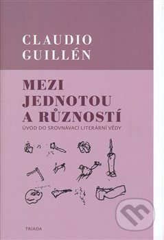 Mezi jednotou a růzností - Claudio Guillén