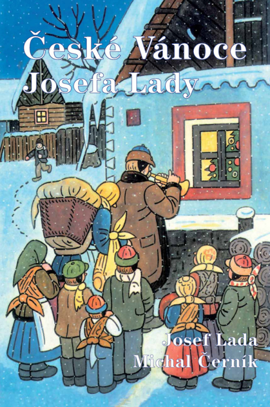 České Vánoce Josefa Lady - Josef Lada, Michal Černík
