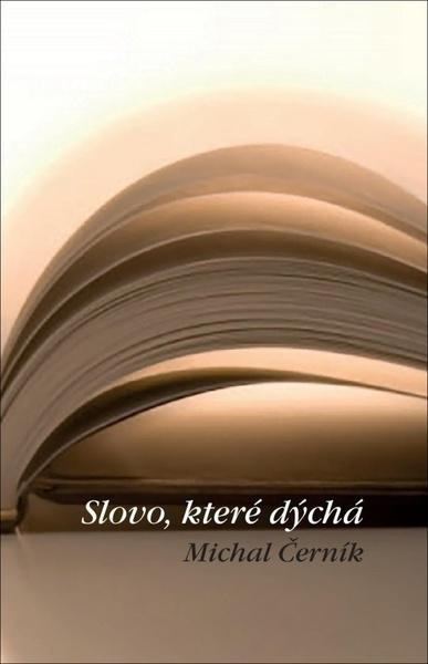 Slovo, které dýchá - Michal Černík - kniha z kategorie Reportáže a publicistika
