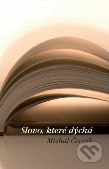 Slovo, které dýchá - Michal Černík - kniha z kategorie Reportáže a publicistika