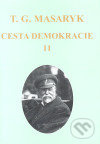 Cesta demokracie II. - Tomáš Garrigue Masaryk - kniha z kategorie Přednášky a projevy