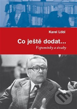 Co ještě dodat... - Karel Löbl
