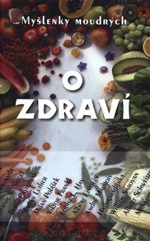 Myšlenky moudrých o zdraví - Jan Malík