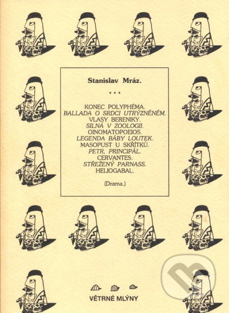 Konec polyphéma. Ballada o srdci trýzněném. Vlasy Bereniky. Silná v zoologii. Oinomatopoeios. Legenda báby loutek. Masopust u skřítků. - Stanislav Mráz