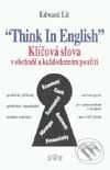 Think in English- Klíčová slova v obchodě a každodenním použití - kniha z kategorie Podnikání