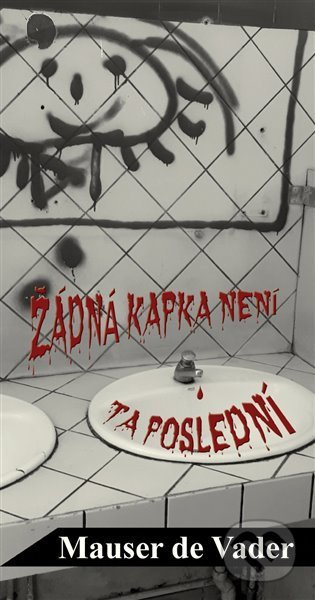 Žádná kapka není ta poslední - Mauser de Vader - kniha z kategorie Poezie