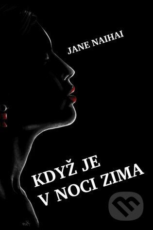 Když je v noci zima - Jane Naihai
