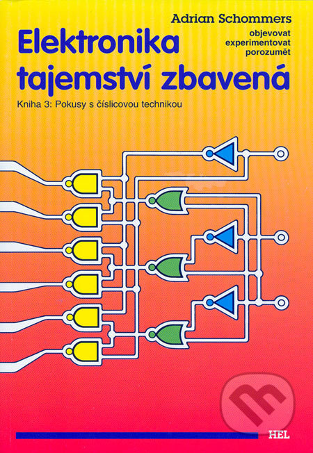 Elektronika tajemství zbavená 3 (Kniha 3: Pokusy s číslicovou technikou) - kniha z kategorie Přírodní vědy a technika