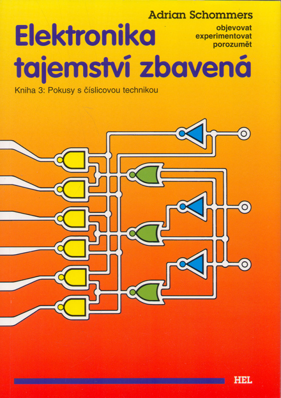 Elektronika tajemství zbavená - Kniha 3: Pokusy s číslicovou technikou