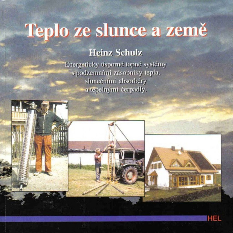 Teplo ze slunce a země (Energeticky úsporné topné systémy s podzemními zásobníky tepla, slunečními absorbéry a tepelnými čerpadly) - kniha z…