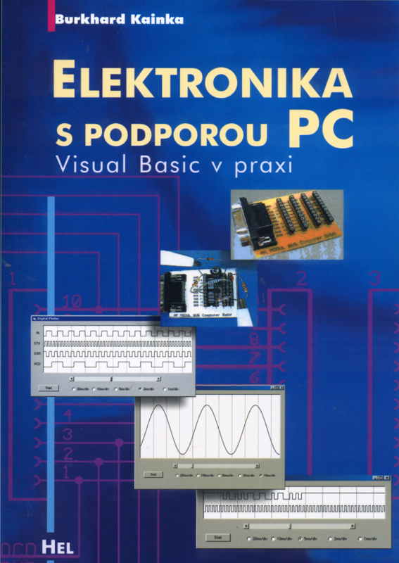 Elektronika s podporou PC (Visual Basic v praxi) - Burkhard Kainka - kniha z kategorie Přírodní vědy a technika