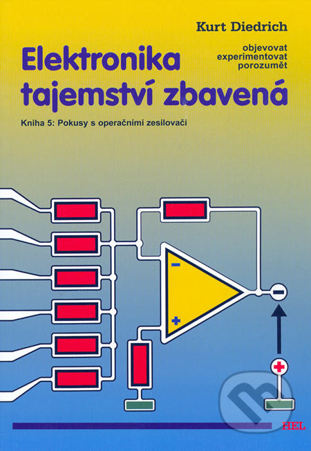 Elektronika tajemství zbavená 5 - Pokusy s operačními zesilovači