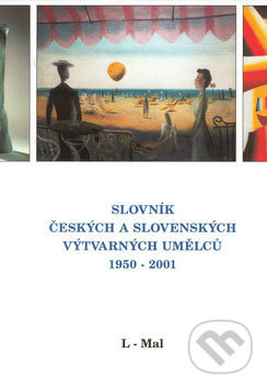 Slovník českých a slovenských výtvarných umělců 1950 - 2000 5.díl (Ka-Kom)