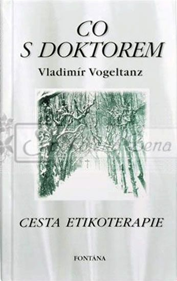 Co s doktorem - Cesta etikoterapie FONTÁNA ESOTERA, s.r.o.
