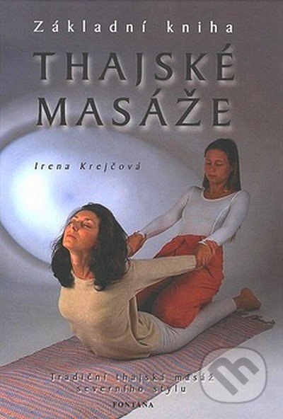 Thajské masáže - Základní kniha - Irena Krejčová