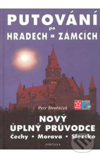 Putování po hradech a zámcích - Nový úplný průvodce Čechy, Morava, Slezsko