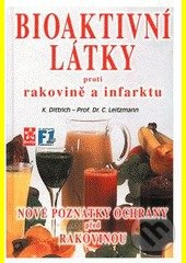 Bioaktivní látky proti rakovině a infarktu (Nové poznatky ochrany před rakovinou) - kniha z kategorie Alternativní medicína