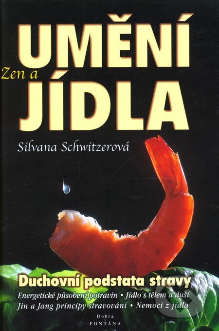 Zen a umění jídla (Duchovní podstata stravy) - Silvana Schwitzerová - kniha z kategorie Spiritualita