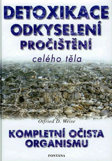 Detoxikace, odkyselení, pročištění celého těla - Devando Otfried Weise