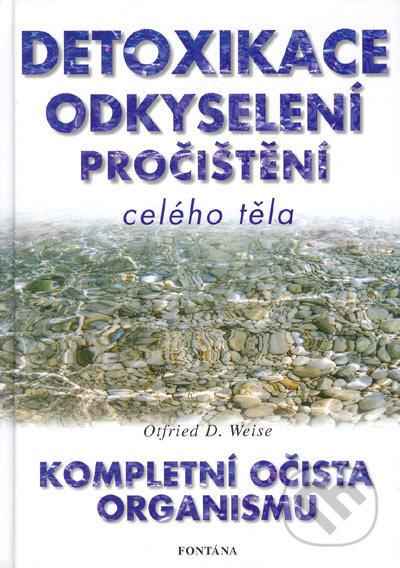 Detoxikace, odkyselení, pročištění celého těla - Devando Otfried Weise